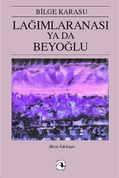 Metis Yayınları Lağımlaranası Ya Da Beyoğlu Bilge Karasu