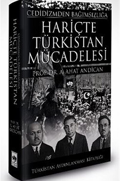 Ötüken Neşriyat Cedidizmden Bağımsızlığa Hariçte Türkistan Mücadelesi