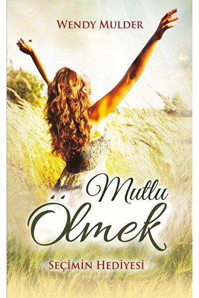 Bilince Erişim Farkındalık Danışmanlığı Mutlu Ölmek - Seçimin Hediyesi