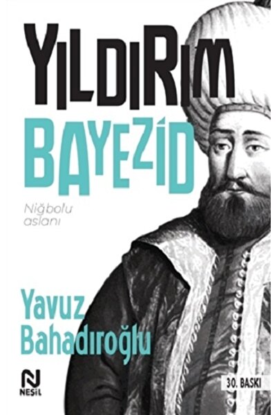 Genç Nesil Yıldırım Bayezid Yavuz Bahadıroğlu Nesil Yayınları
