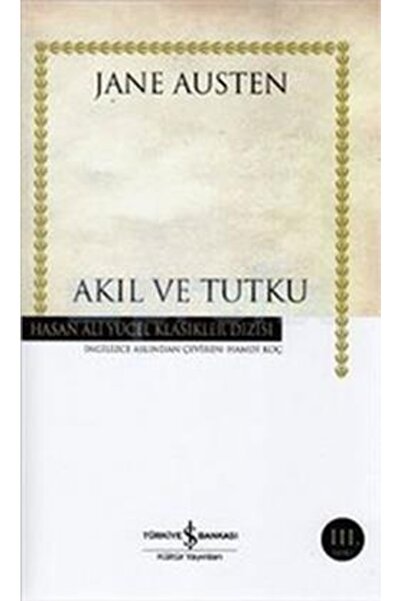 TÜRKİYE İŞ BANKASI KÜLTÜR YAYINLARI Akıl Ve Tutku (ciltli) Jane Austen
