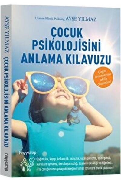 hayykitap Çocuk Psikolojisini Anlama Kılavuzu - Ayşe Yılmaz