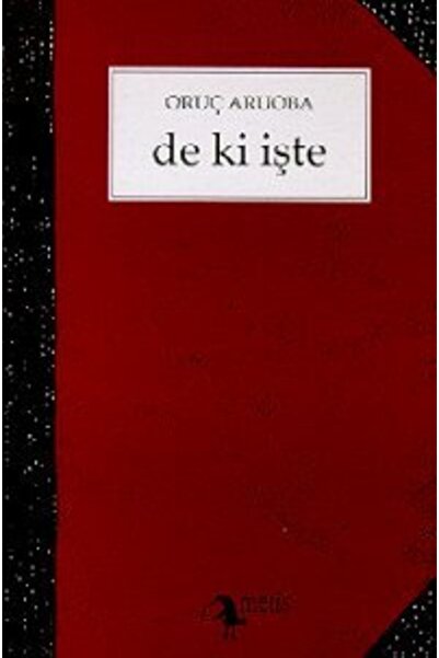 Metis Yayınları De Ki Işte - Oruç Aruoba