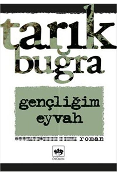 Ötüken Neşriyat Gençliğim Eyvah / Tarık Buğra