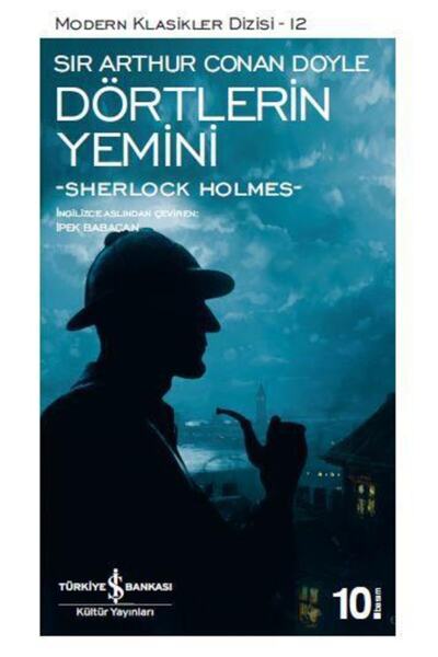 TÜRKİYE İŞ BANKASI KÜLTÜR YAYINLARI Sherlock Holmes Dörtlerin Yemini Sir Arthur Conan Doyle