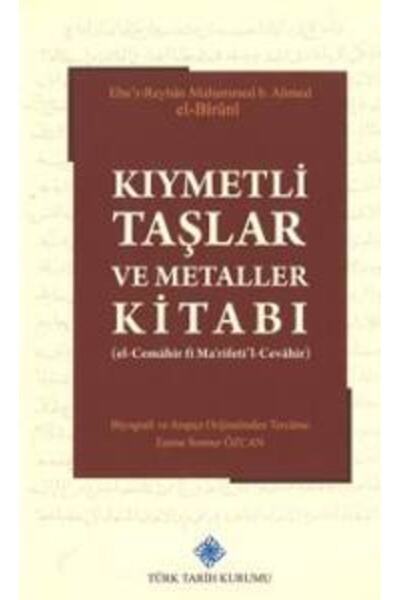 Türk Tarih Kurumu Yayınları Kıymetli Taşlar Ve Metaller Kitabı (el-cemahir Fi...
