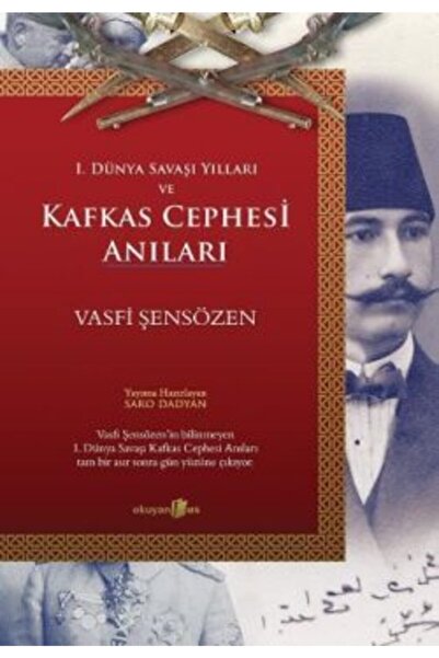 Okuyan Us Yayınları I. Dünya Savaşı Yılları Ve Kafkas Cephesi Anıları - Vasfi...
