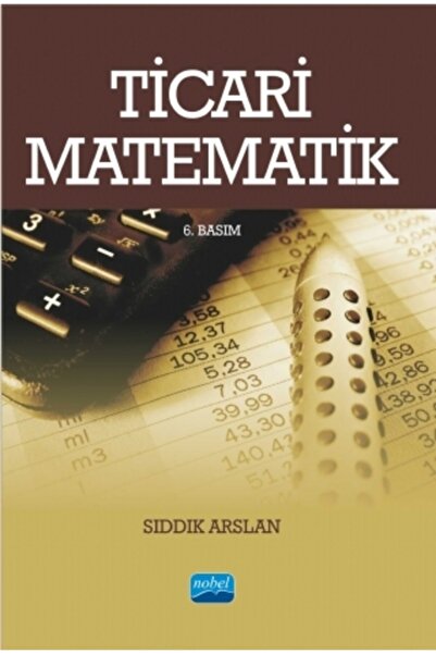 Nobel Akademik Yayıncılık Ticari Matematik / Sıddık Arslan / / 9786055426217