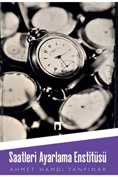 Genel Markalar Saatleri Ayarlama Enstitüsü - Ahmet Hamdi Tanpınar 97897599557...