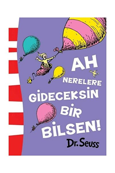 Epsilon Yayınevi Ah Nerelere Gideceksin Bir Bilsen! - Dr. Seuss