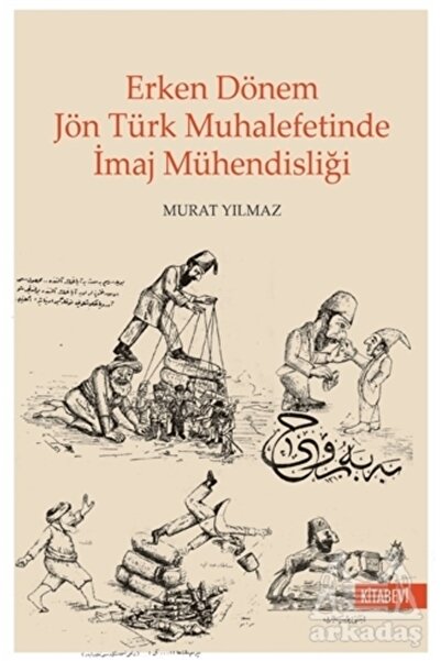 Genel Markalar Erken Dönem Jön Türk Muhalefetinde Imaj Mühendisliği