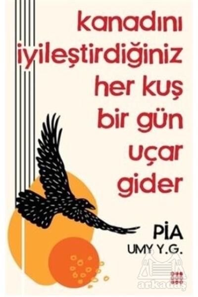dokuzyayinlari Kanadını Iyileştirdiğiniz Her Kuş Bir Gün Uçar Gider