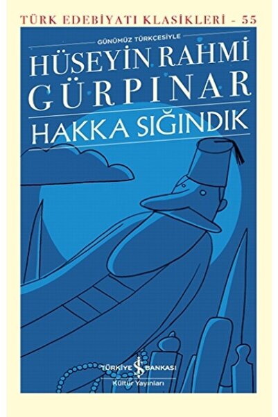 TÜRKİYE İŞ BANKASI KÜLTÜR YAYINLARI Hakka Sığındık