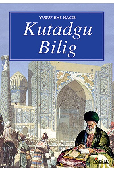 İskele Yayıncılık Kutadgu Bilig / Yusuf Has Hacib / / 9789994942886
