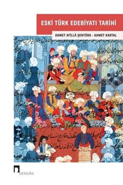 Dergah Yayınları Eski Türk Edebiyatı Tarihi / Ahmet Atilla Şentürk / / 978975...