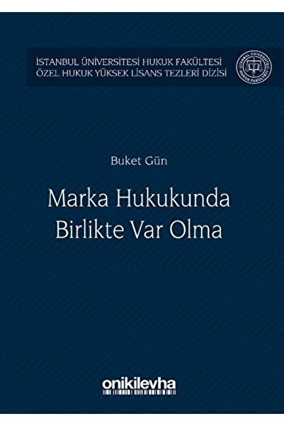 On İki Levha Yayınları Marka Hukukunda Birlikte Var Olma / Buket Gün / / 9786...