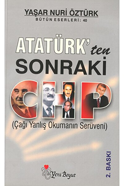 Yeni Boyut Yayınları Atatürk’ten Sonraki Chp (çağı Yanlış Okumanın Serüveni) / / 9789756779460