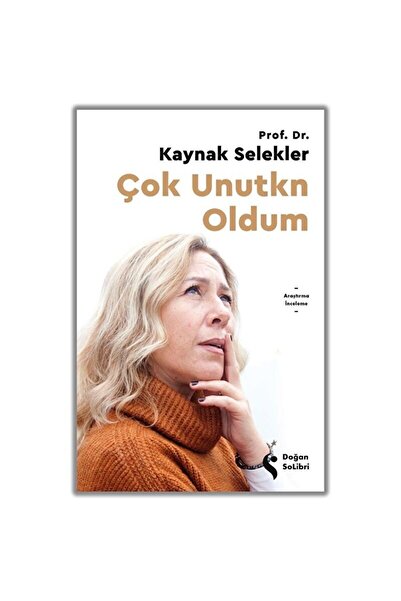 Doğan Solibri Çok Unutkn Oldum / Kaynak Selekler / / 9786050987058