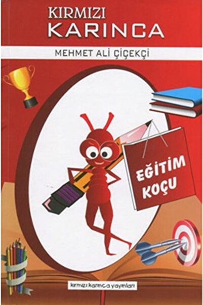 Kırmızı Karınca Yayınları Eğitim Koçu - Kırmızı Karınca 1 / Mehmet Ali Çiçekç...