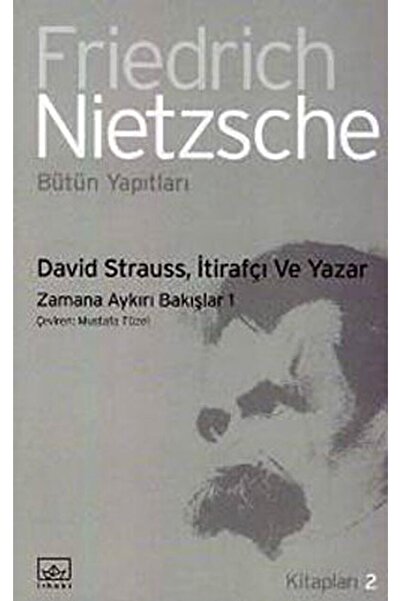 İthaki Yayınları David Strauss İtirafçı Ve Yazar / Friedrich Wilhelm Nietzsch...