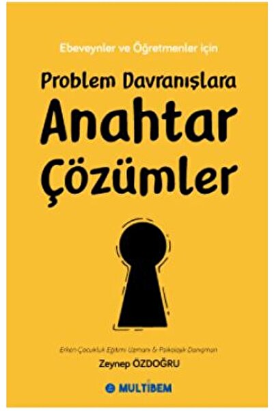 Multibem Yayınları Problem Davranışlara Anahtar Çözümler / Zeynep Özdoğru / /...