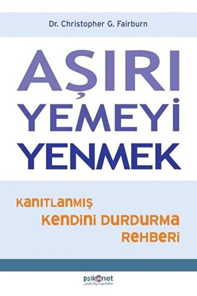 Psikonet Yayınları Aşırı Yemeyi Yenmek / Christopher G. Fairburn / / 97860569...