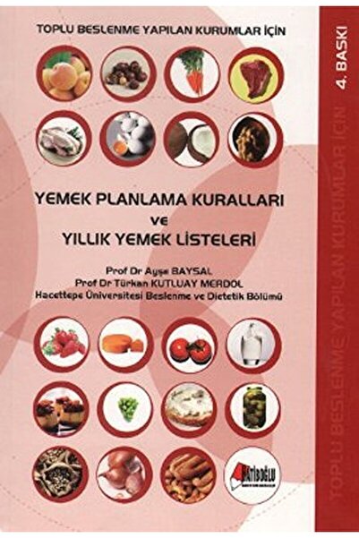 Hatiboğlu Yayıncılık Toplu Beslenme Yapılan Kurumlar Için Yemek Planlama Kuralları Ve Yıllık Yemek Listeleri