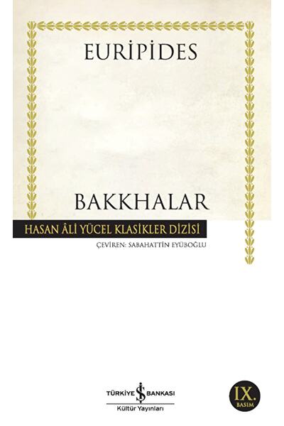TÜRKİYE İŞ BANKASI KÜLTÜR YAYINLARI Bakkhalar / Euripides / / 9789944889575