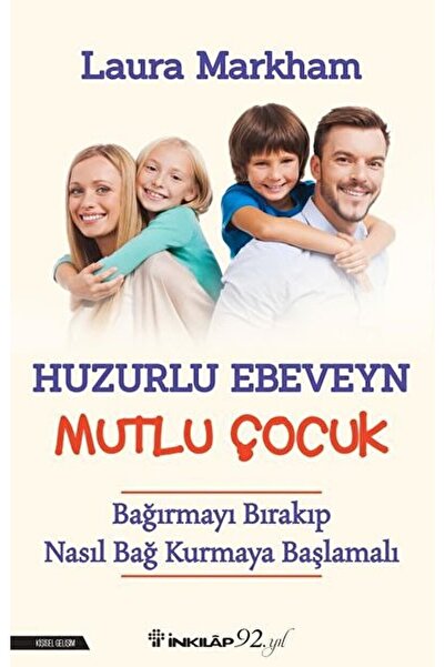 İnkılap Kitabevi Huzurlu Ebeveyn Mutlu Çocuk Laura Markham 9789751040121