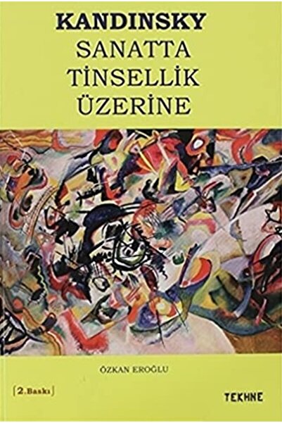Tekhne Yayınları Sanatta Tinsellik Üzerine / Wassily Kandinsky / / 9786058302686