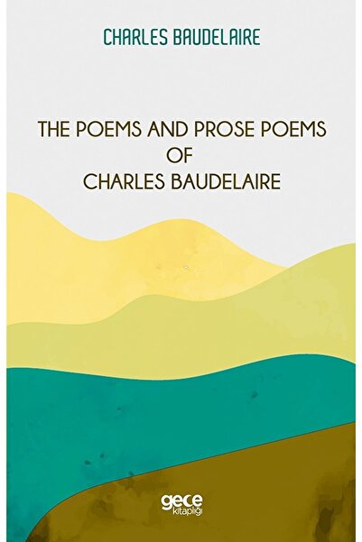 Gece Kitaplığı The Poems And Prose Poems Of Charles Baudelaire - Charles Baud...