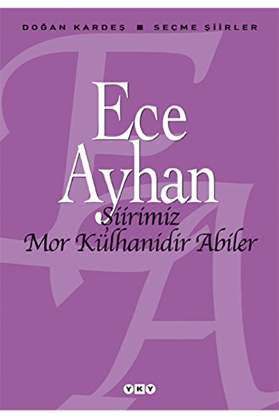 Yapı Kredi Yayınları Şiirimiz Mor Külhanidir Abiler
