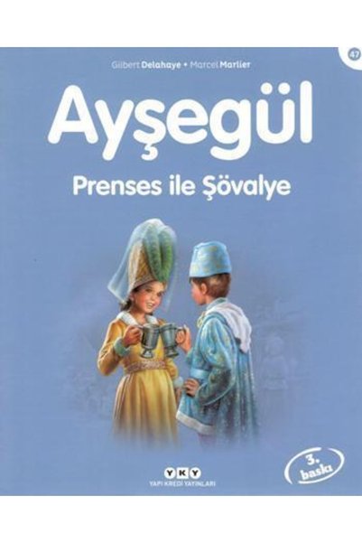 Yapı Kredi Yayınları Ayşegül 47 - Prenses Ile Şövalye