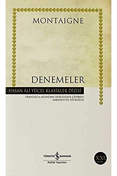 İş Bankası Kültür Yayınları Denemeler / Michel De Montaigne / / 9789754586978