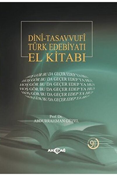 Akçağ Yayınları Dini - Tasavvufi Türk Edebiyatı El Kitabı / Abdurrahman Güzel...