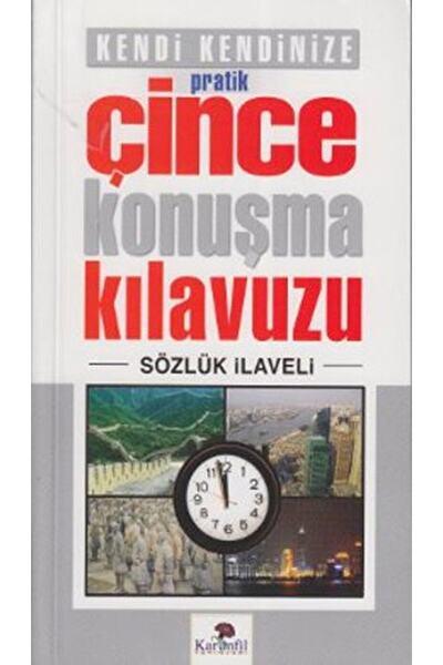 Karanfil Yayınları Kendi Kendinize Pratik Çince Konuşma Kılavuzu / Kolektif /...