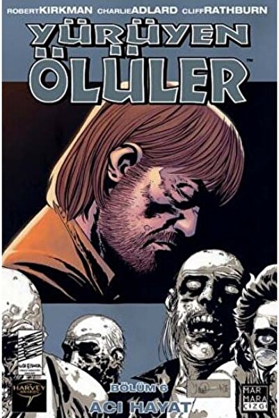 Marmara Çizgi Yürüyen Ölüler Bölüm 6 : Acı Hayat / Robert Kirkman / / 9789756...