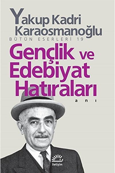 Genel Markalar Gençlik Ve Edebiyat Hatıraları / Yakup Kadri Karaosmanoğlu / /...