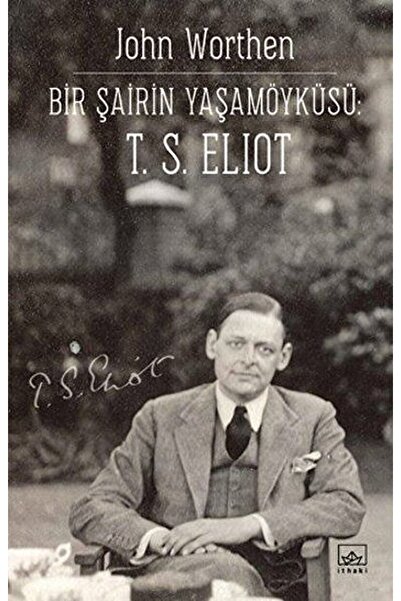İthaki Yayınları Bir Şairin Yaşamöyku¨su¨: T. S. Eliot