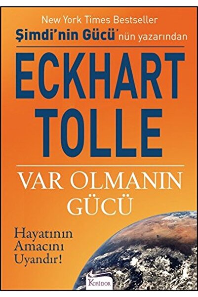 Koridor Yayıncılık Var Olmanın Gücü / Eckhart Tolle / / 9786059702003