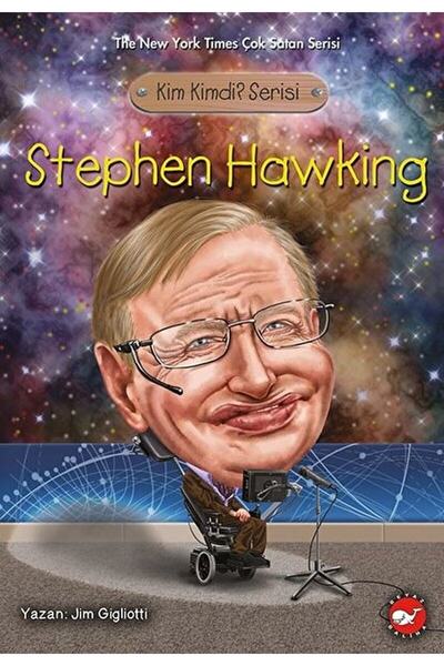 Beyaz Balina Yayınları Kim Kimdi? Serisi - Stephen Hawking / Jim Gigliotti / / 9786051886176