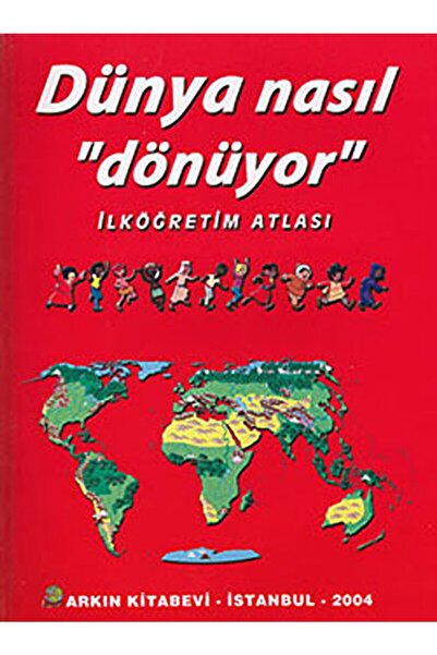 Arkın Kitabevi Dünya Nasıl Dönüyor - Ilköğretim Atlası / Kolektif / / 9789754...