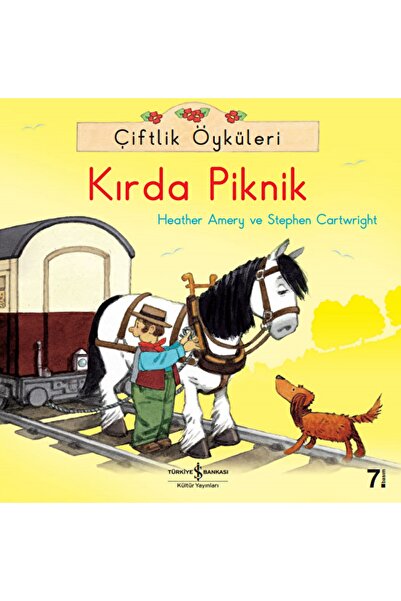 İş Bankası Kültür Yayınları Çiftlik Öyküleri - Kırda Piknik / Heather Amery /...