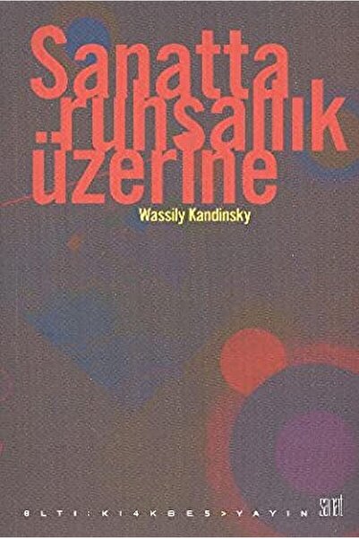Altıkırkbeş Yayınları Sanatta Ruhsallık Üzerine / Wassily Kandinsky / / 97860...