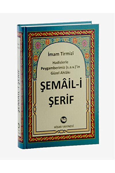 Hisar Yayınevi Şema’il Şerif Hadislerle Peygamberimiz (s.a.v)’in Güzel Ahlakı...