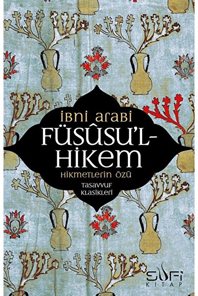 Sufi Kitap Füsusu’l-hikem / Muhyiddin Ibn Arabi / / 9789759161231