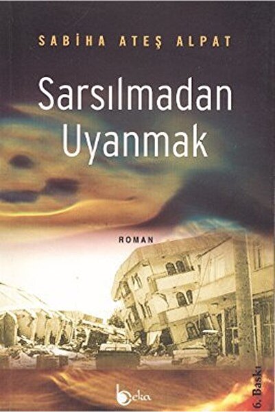 Beka Yayınları Sarsılmadan Uyanmak / Sabiha Ateş Alpat / / 9789757561583