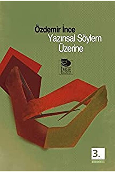 İmge Kitabevi Yayınları Yazınsal Söylem Üzerine / Özdemir Ince / / 9789755337289