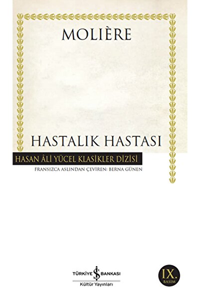 TÜRKİYE İŞ BANKASI KÜLTÜR YAYINLARI Hastalık Hastası / Moliere / / 9786053326854