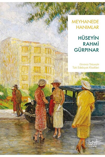 İthaki Yayınları Meyhanede Hanımlar / Hüseyin Rahmi Gürpınar / / 9786258327724